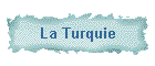 La Turquie